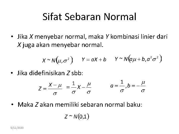 Sifat Sebaran Normal • Jika X menyebar normal, maka Y kombinasi linier dari X