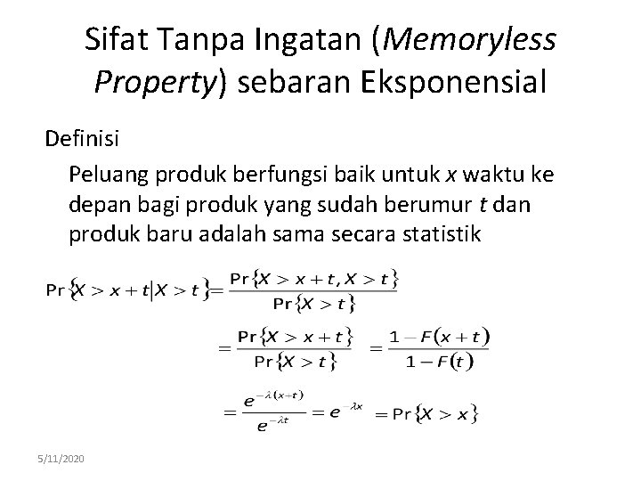 Sifat Tanpa Ingatan (Memoryless Property) sebaran Eksponensial Definisi Peluang produk berfungsi baik untuk x