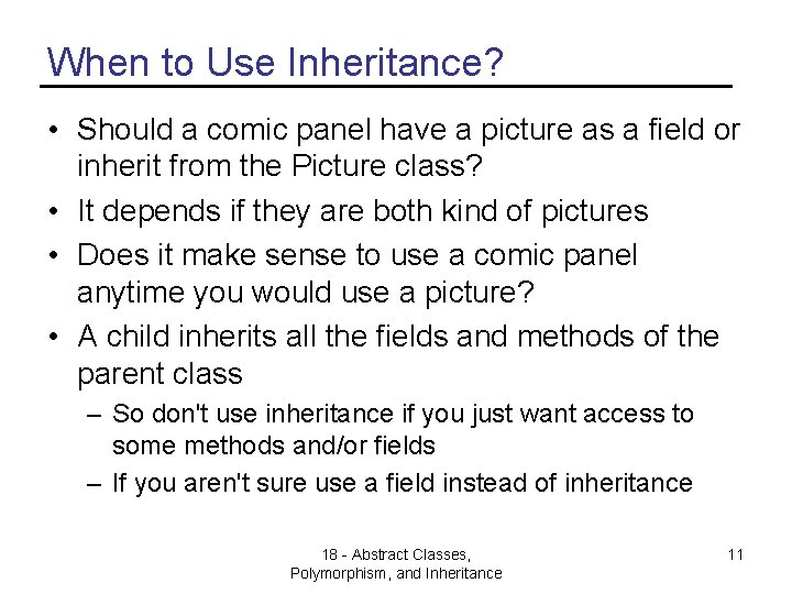 When to Use Inheritance? • Should a comic panel have a picture as a