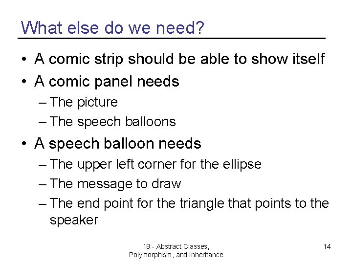 What else do we need? • A comic strip should be able to show