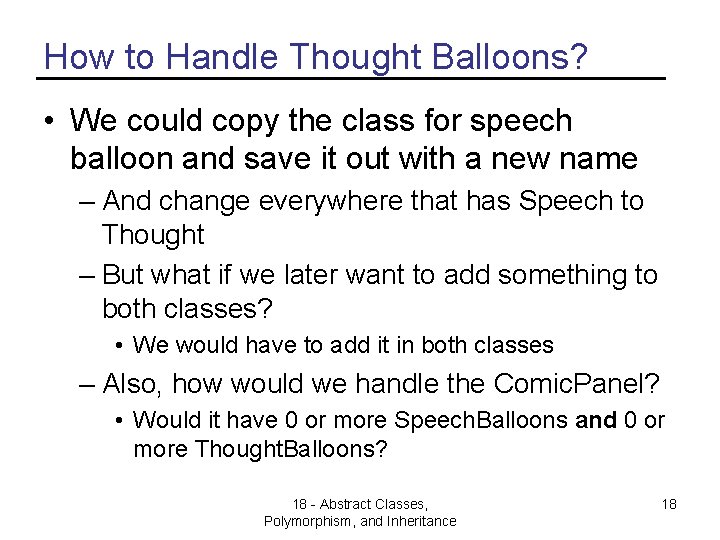 How to Handle Thought Balloons? • We could copy the class for speech balloon