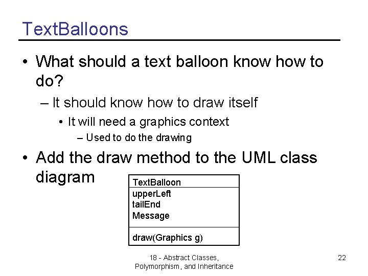 Text. Balloons • What should a text balloon know how to do? – It
