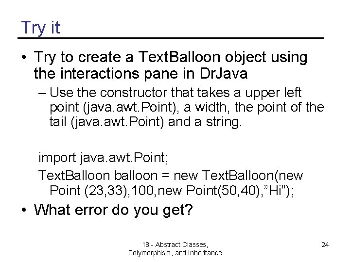Try it • Try to create a Text. Balloon object using the interactions pane