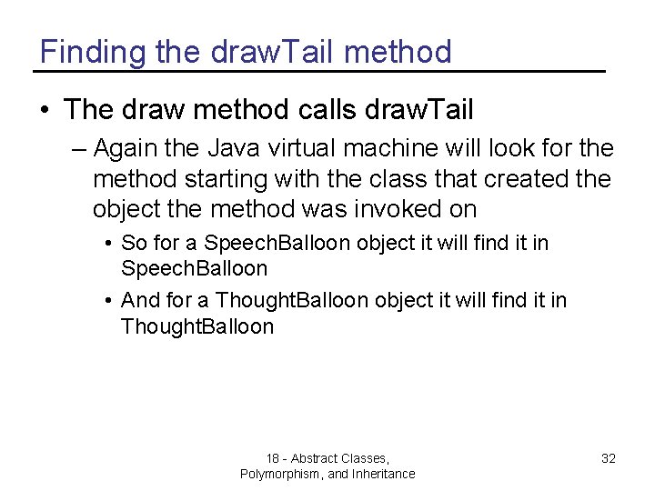 Finding the draw. Tail method • The draw method calls draw. Tail – Again