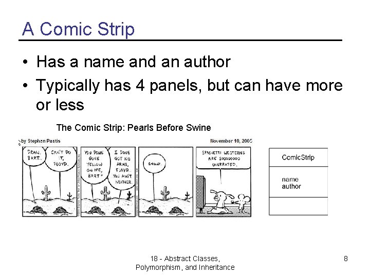 A Comic Strip • Has a name and an author • Typically has 4