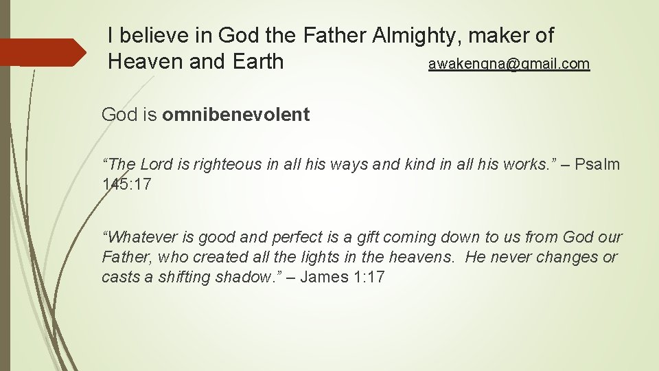 I believe in God the Father Almighty, maker of Heaven and Earth awakenqna@gmail. com