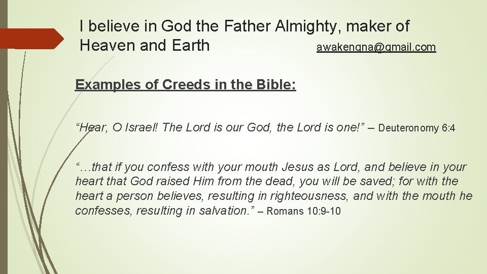 I believe in God the Father Almighty, maker of Heaven and Earth awakenqna@gmail. com