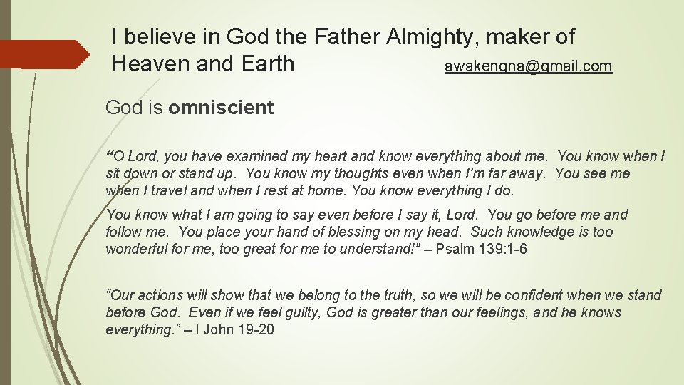 I believe in God the Father Almighty, maker of Heaven and Earth awakenqna@gmail. com