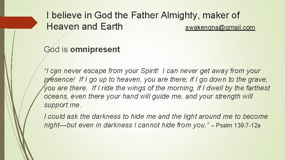 I believe in God the Father Almighty, maker of Heaven and Earth awakenqna@gmail. com