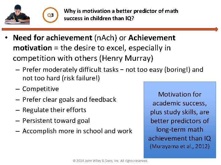Q 3 Why is motivation a better predictor of math success in children than