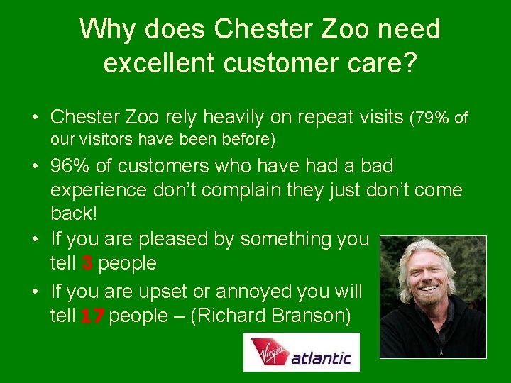 Why does Chester Zoo need excellent customer care? • Chester Zoo rely heavily on