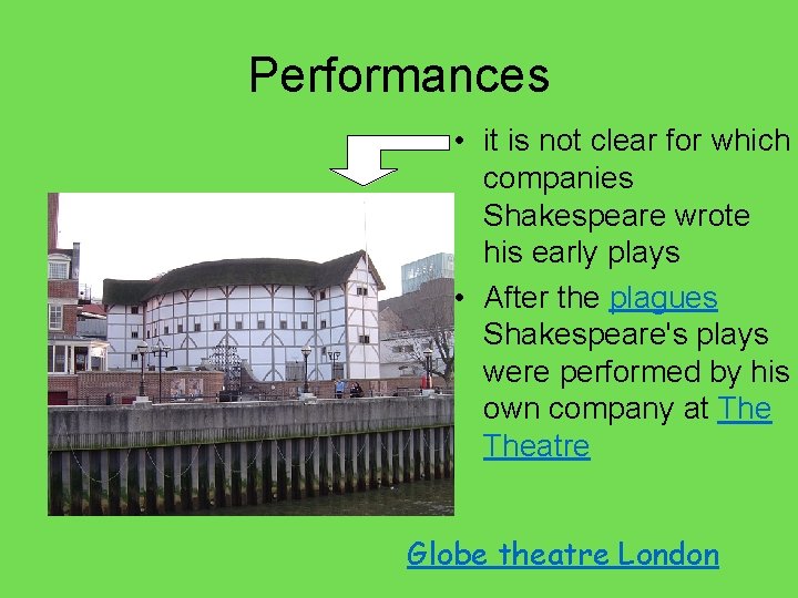 Performances • it is not clear for which companies Shakespeare wrote his early plays
