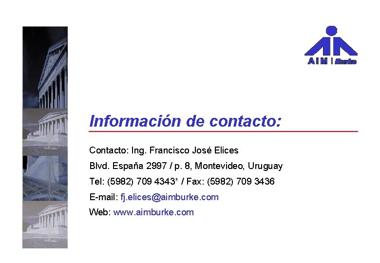 Información de contacto: Contacto: Ing. Francisco José Elices Blvd. España 2997 / p. 8,