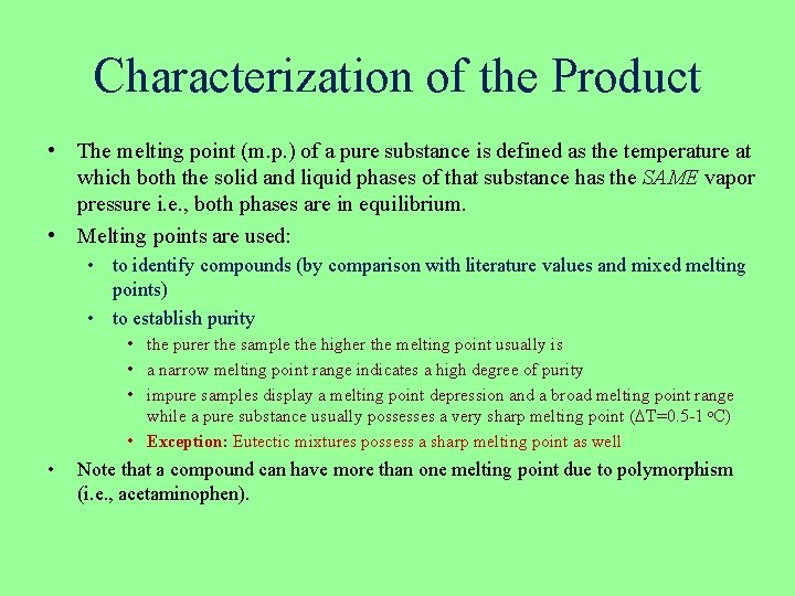 Characterization of the Product • The melting point (m. p. ) of a pure