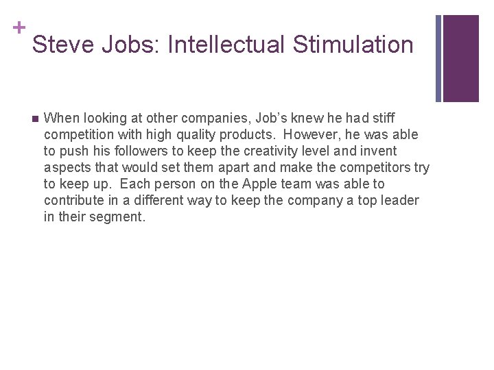+ Steve Jobs: Intellectual Stimulation n When looking at other companies, Job’s knew he