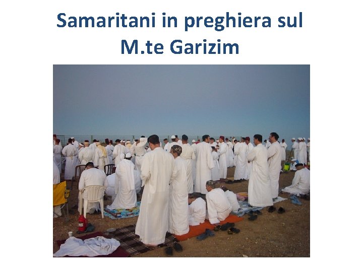 Samaritani in preghiera sul M. te Garizim 