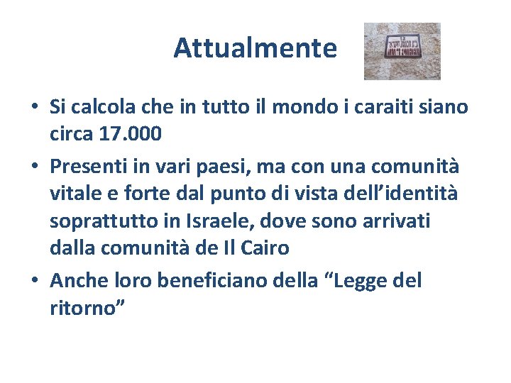 Attualmente • Si calcola che in tutto il mondo i caraiti siano circa 17.