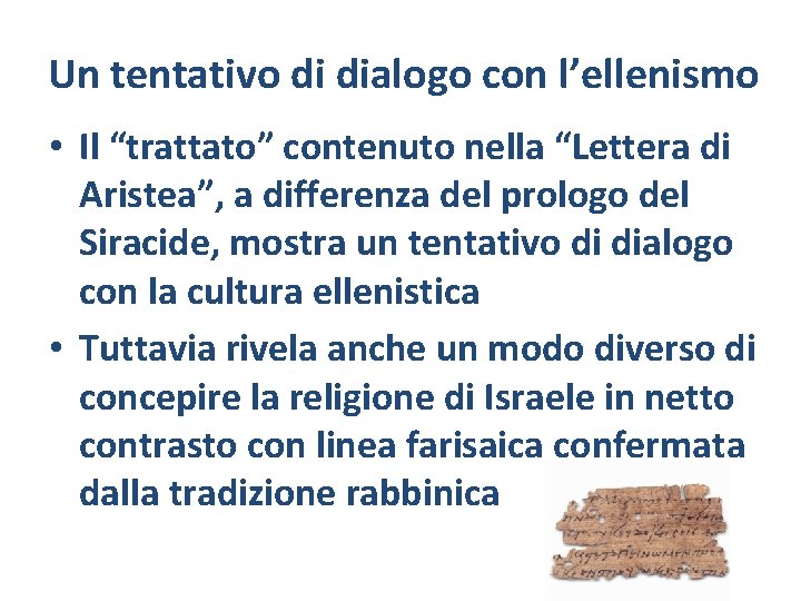 Un tentativo di dialogo con l’ellenismo • Il “trattato” contenuto nella “Lettera di Aristea”,