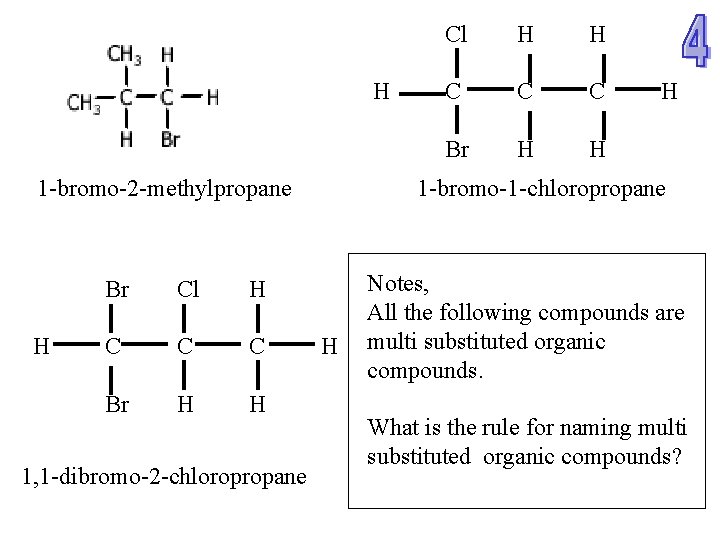 H 1 -bromo-2 -methylpropane H Br Cl H C C C Br H H H 1 -bromo-2 -methylpropane H Br Cl H C C C Br H H