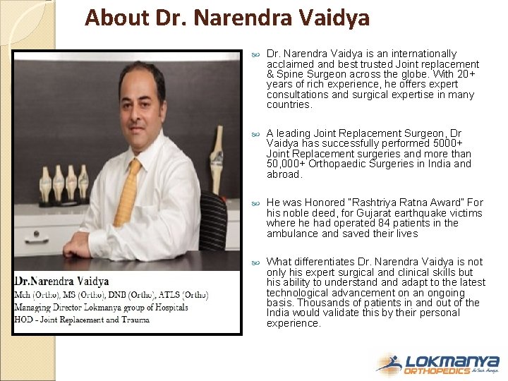 About Dr. Narendra Vaidya is an internationally acclaimed and best trusted Joint replacement &