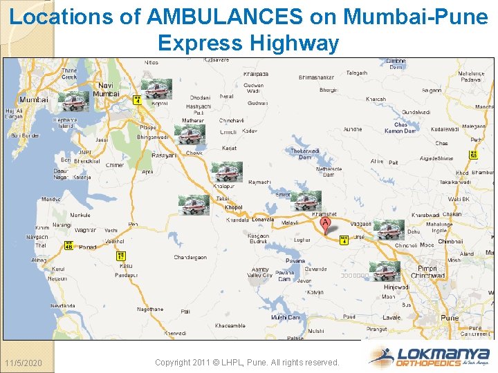 Locations of AMBULANCES on Mumbai-Pune Express Highway 11/5/2020 Copyright 2011 © LHPL, Pune. All