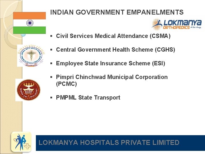 INDIAN GOVERNMENT EMPANELMENTS § Civil Services Medical Attendance (CSMA) § Central Government Health Scheme