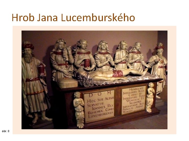 Hrob Jana Lucemburského obr. 8 