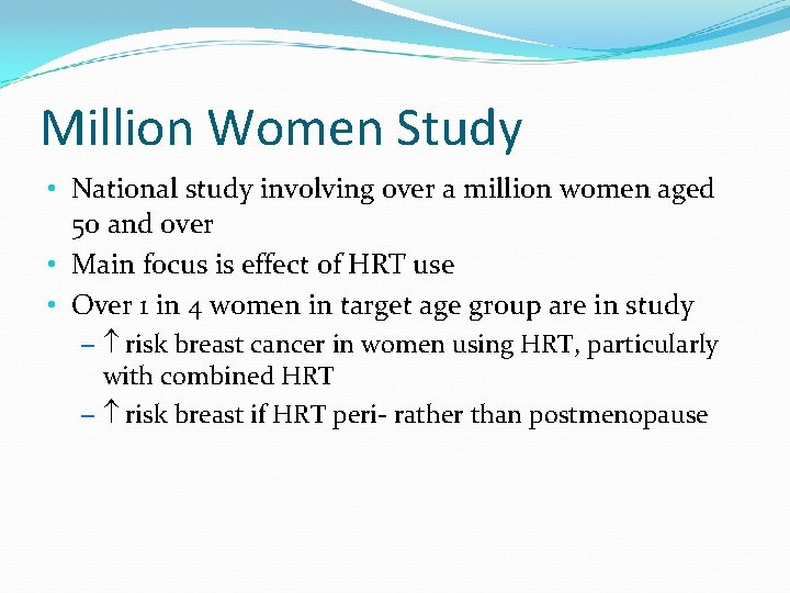 Million Women Study • National study involving over a million women aged 50 and