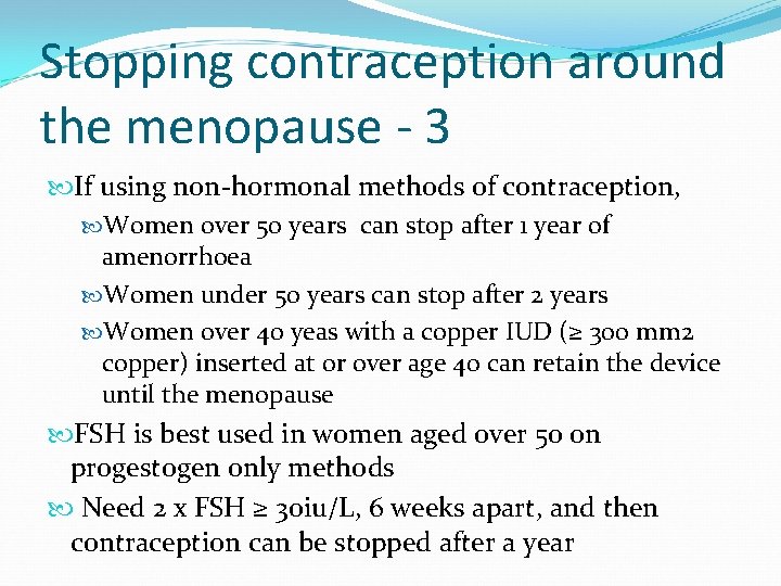 Stopping contraception around the menopause - 3 If using non-hormonal methods of contraception, Women