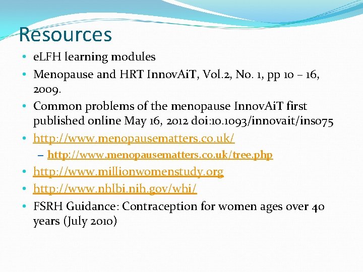 Resources • e. LFH learning modules • Menopause and HRT Innov. Ai. T, Vol.