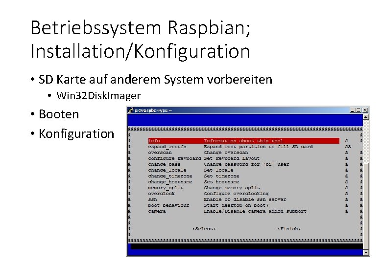 Betriebssystem Raspbian; Installation/Konfiguration • SD Karte auf anderem System vorbereiten • Win 32 Disk.