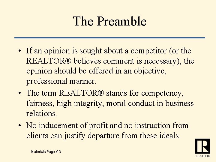 The Preamble • If an opinion is sought about a competitor (or the REALTOR®