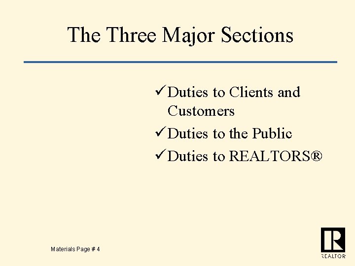 The Three Major Sections ü Duties to Clients and Customers ü Duties to the