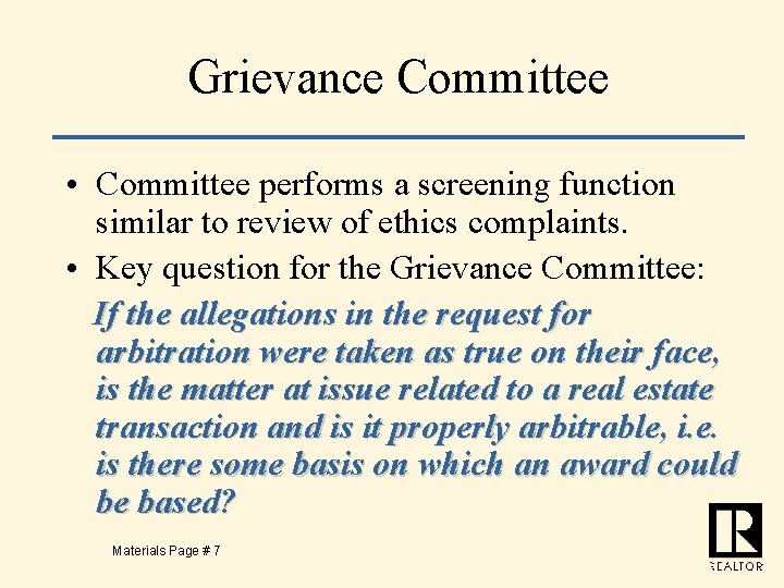 Grievance Committee • Committee performs a screening function similar to review of ethics complaints.