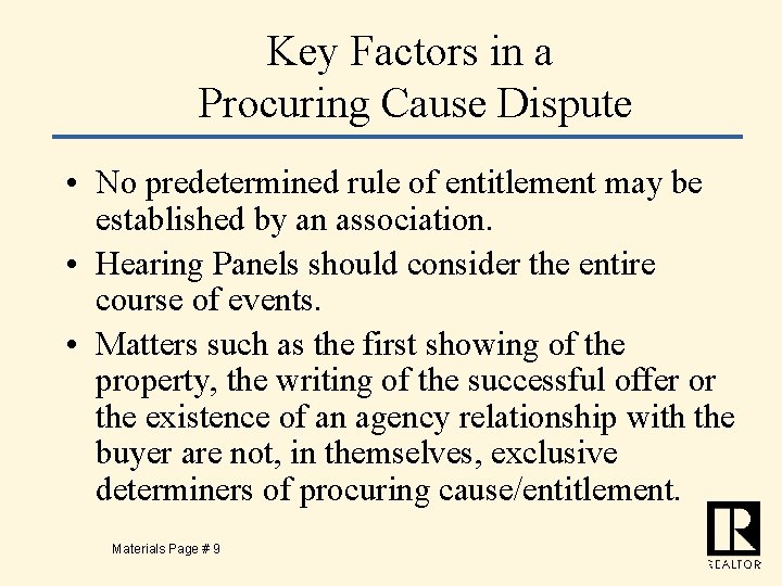 Key Factors in a Procuring Cause Dispute • No predetermined rule of entitlement may