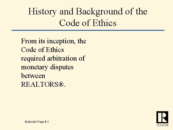 History and Background of the Code of Ethics From its inception, the Code of