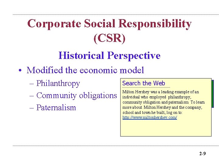 Corporate Social Responsibility (CSR) Historical Perspective • Modified the economic model – Philanthropy –