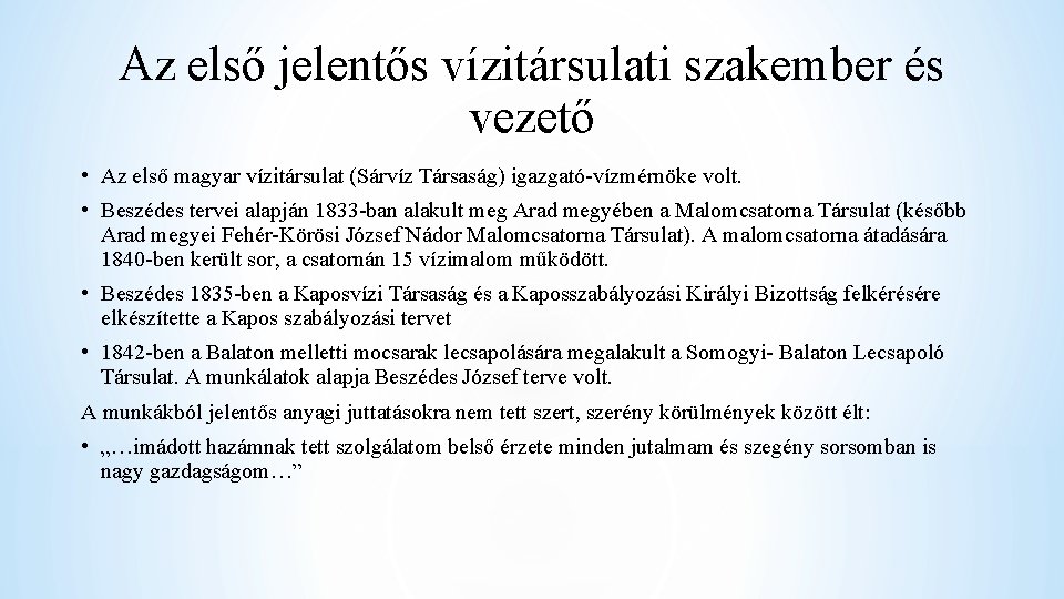 Az első jelentős vízitársulati szakember és vezető • Az első magyar vízitársulat (Sárvíz Társaság)