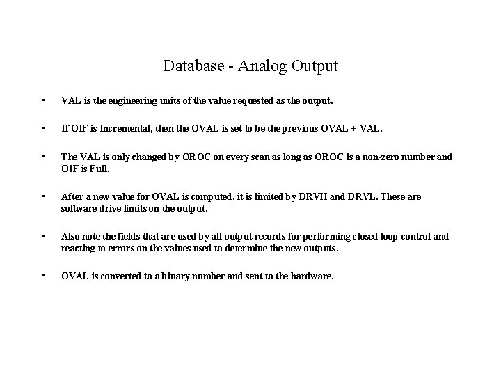 Database - Analog Output • VAL is the engineering units of the value requested