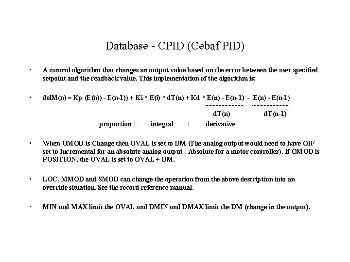 Database - CPID (Cebaf PID) • A control algorithm that changes an output value