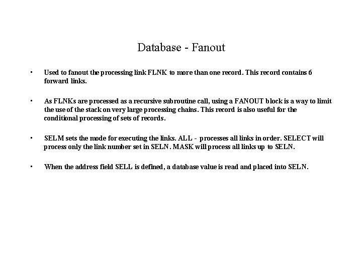 Database - Fanout • Used to fanout the processing link FLNK to more than