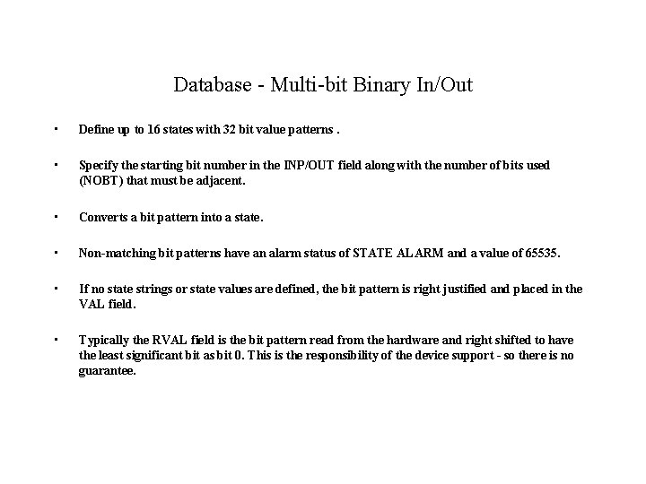 Database - Multi-bit Binary In/Out • Define up to 16 states with 32 bit