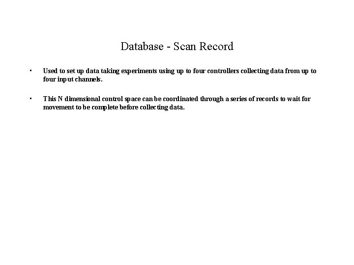 Database - Scan Record • Used to set up data taking experiments using up