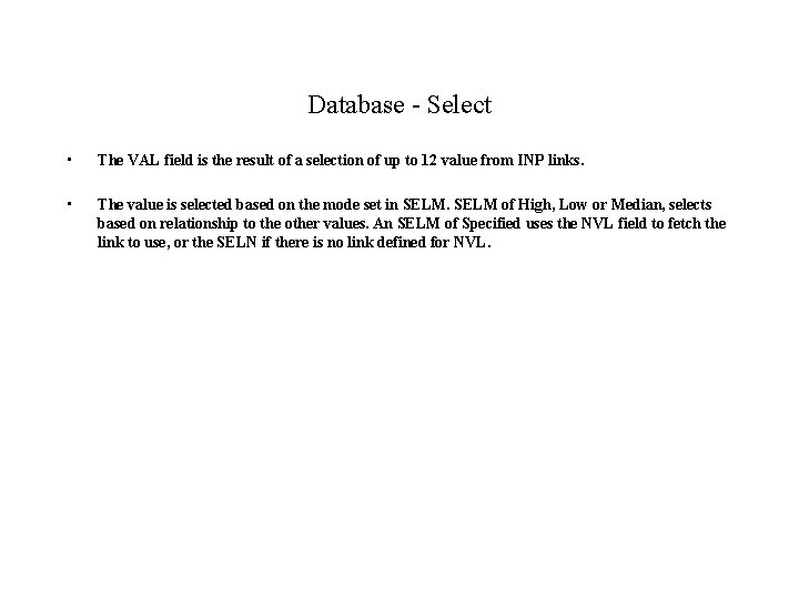 Database - Select • The VAL field is the result of a selection of