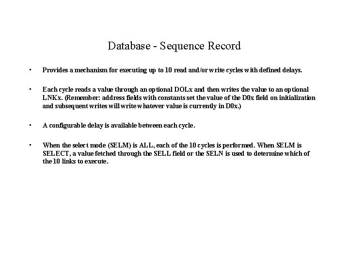 Database - Sequence Record • Provides a mechanism for executing up to 10 read