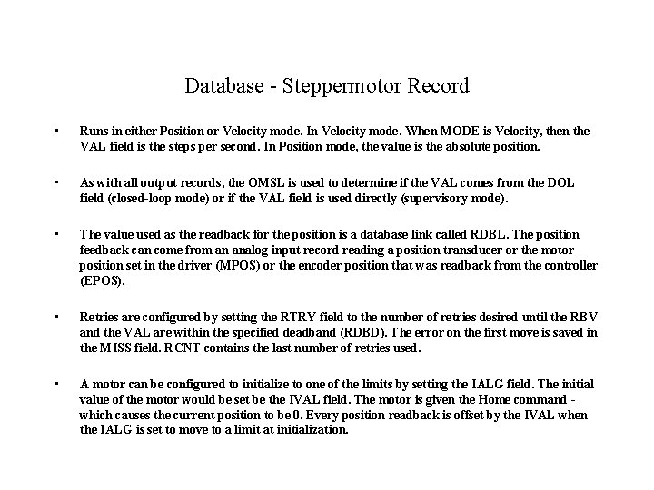 Database - Steppermotor Record • Runs in either Position or Velocity mode. In Velocity