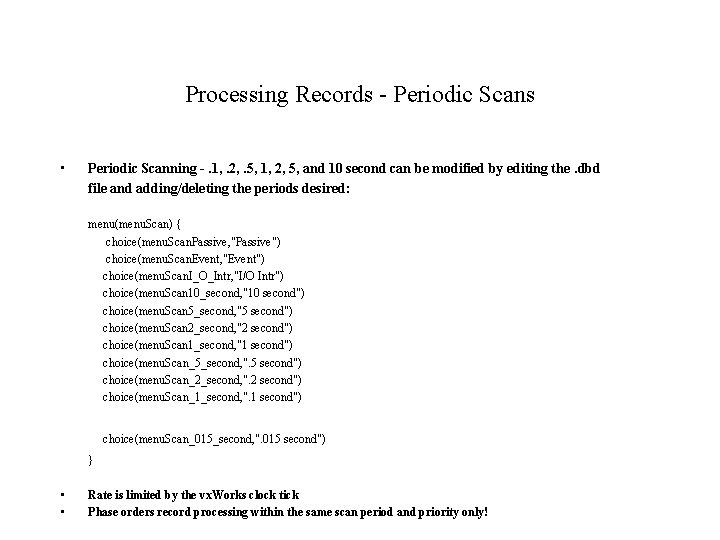 Processing Records - Periodic Scans • Periodic Scanning -. 1, . 2, . 5,