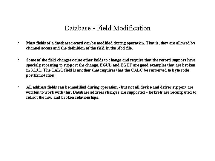Database - Field Modification • Most fields of a database record can be modified