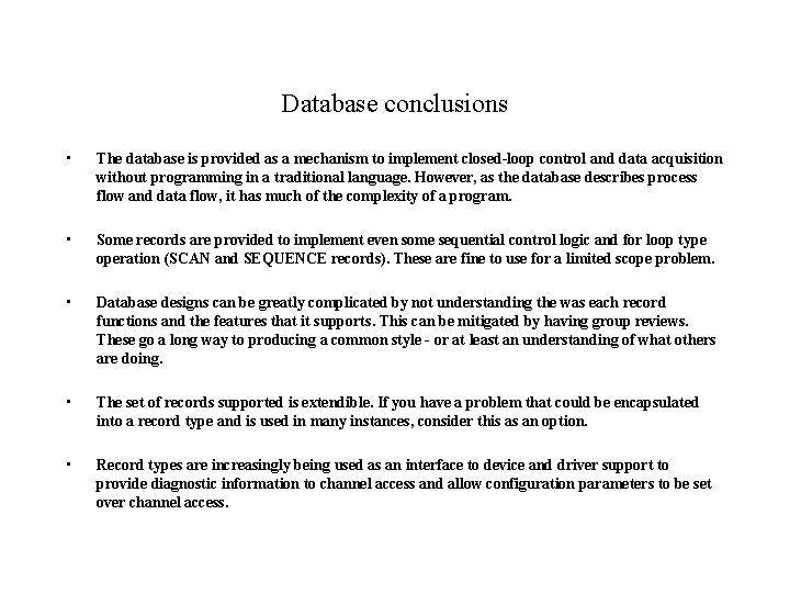 Database conclusions • The database is provided as a mechanism to implement closed-loop control
