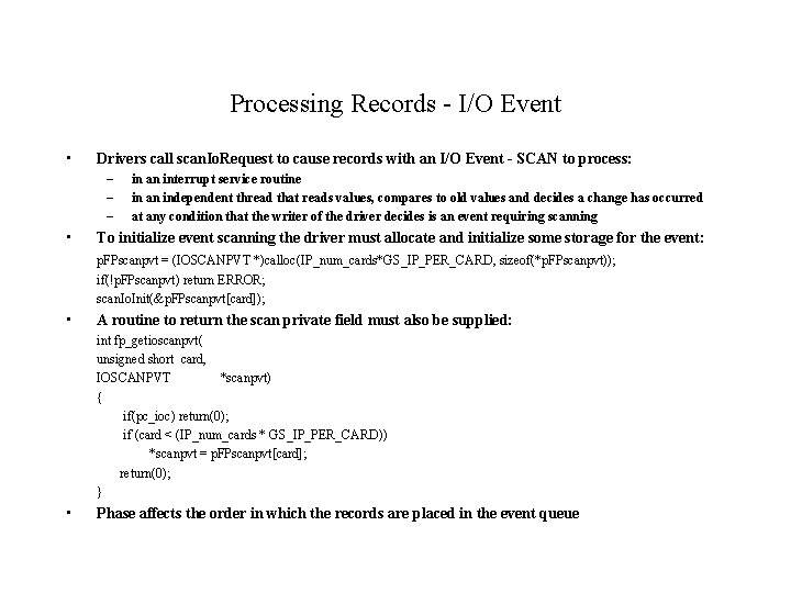 Processing Records - I/O Event • Drivers call scan. Io. Request to cause records